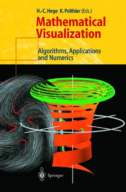Mathematical Visualization: Algorithms, Applications and Numerics by H. -C Hege