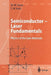 Semiconductor-Laser Fundamentals: Physics of the Gain Materials by Weng W. Chow