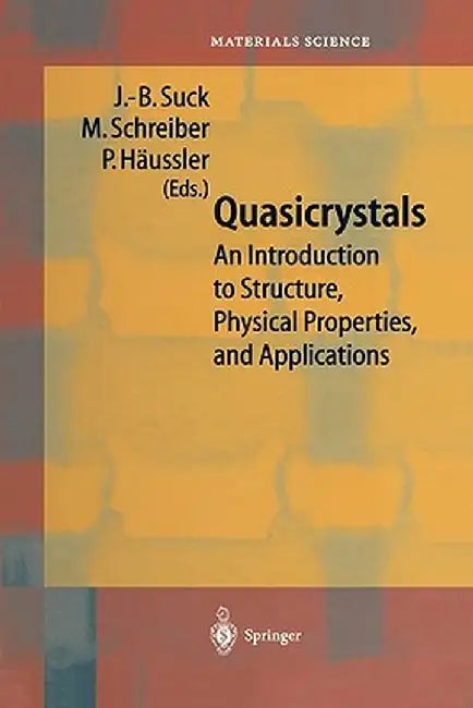 Quasicrystals: An Introduction to Structure, Physical Properties and Applications by J. -B Suck
