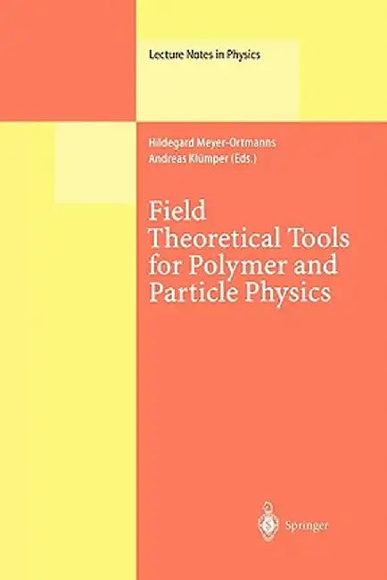 Field Theoretical Tools for Polymer and Particle Physics by Hildegard Meyer-Ortmanns