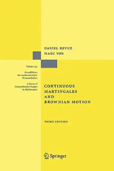 Continuous Martingales and Brownian Motion by Daniel Revuz