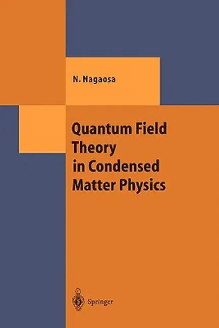 Quantum Field Theory in Condensed Matter Physics by Naoto Nagaosa