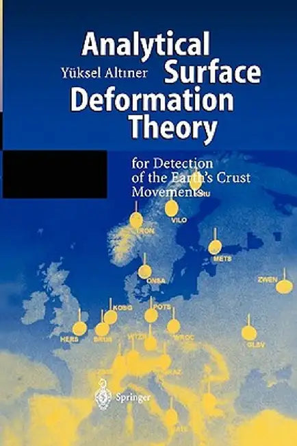 Analytical Surface Deformation Theory: For Detection of the Earth's Crust Movements by Yüksel Altiner