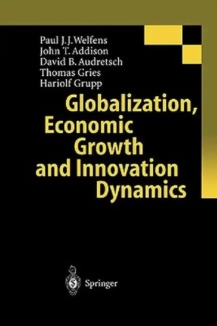 Globalization, Economic Growth and Innovation Dynamics by S. Jungbluth