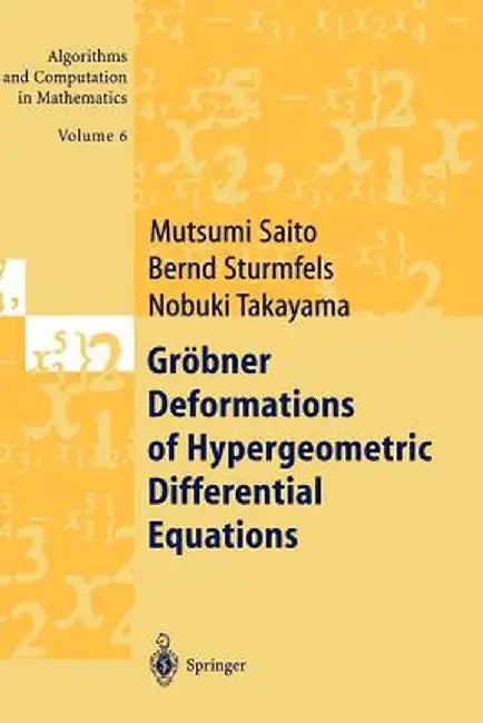Gröbner Deformations of Hypergeometric Differential Equations by Mutsumi Saito