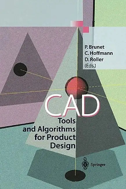 CAD Tools and Algorithms for Product Design by P. Brunet