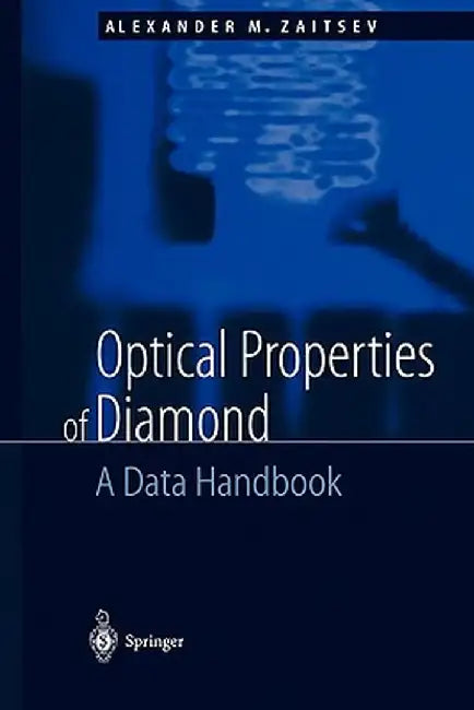 Optical Properties of Diamond: A Data Handbook by A. M. Zaitsev