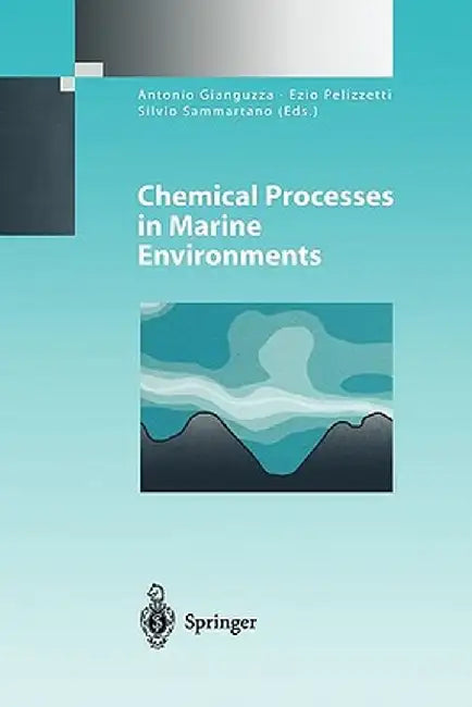 Chemical Processes in Marine Environments by Antonio Gianguzza