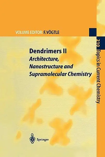 Dendrimers II: Architecture, Nanostructure and Supramolecular Chemistry by Fritz Vögtle