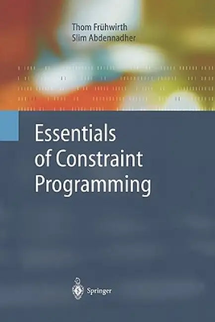 Essentials of Constraint Programming by Thom Frühwirth