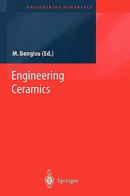 Engineering Ceramics by M. Bengisu
