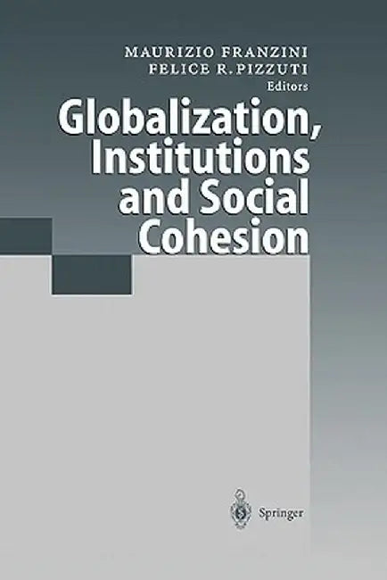 Globalization, Institutions and Social Cohesion by Maurizio Franzini