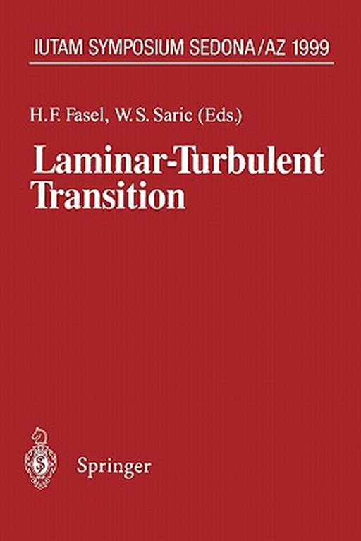 Laminar-Turbulent Transition: Iutam Symposium, Sedona/AZ September 13 - 17, 1999 by H. F. Fasel