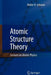 Atomic Structure Theory: Lectures on Atomic Physics by Walter R. Johnson