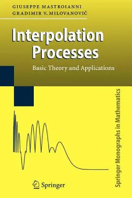 Interpolation Processes: Basic Theory and Applications by Giuseppe Mastroianni