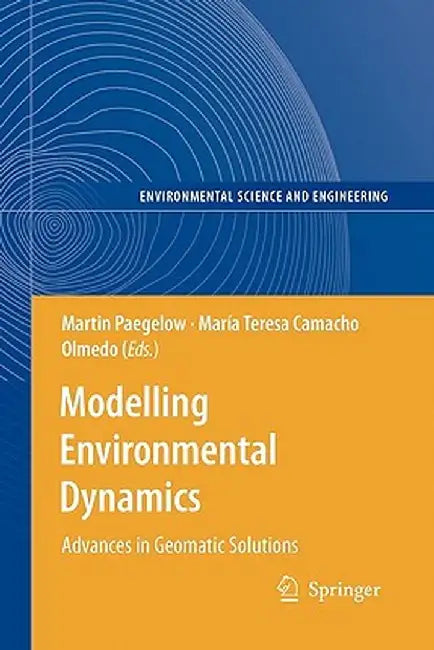 Modelling Environmental Dynamics: Advances in Geomatic Solutions by Martin Paegelow