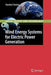 Wind Energy Systems for Electric Power Generation by Manfred Stiebler