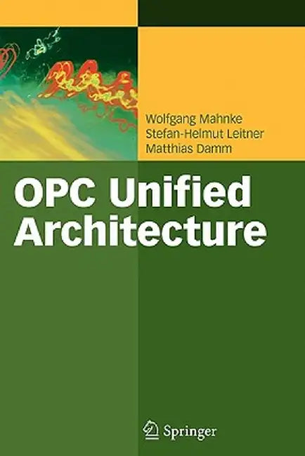 Opc Unified Architecture by Wolfgang Mahnke