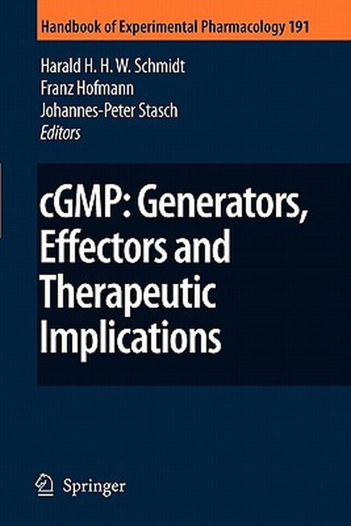 Cgmp: Generators, Effectors and Therapeutic Implications by Harald H. H. W. Schmidt