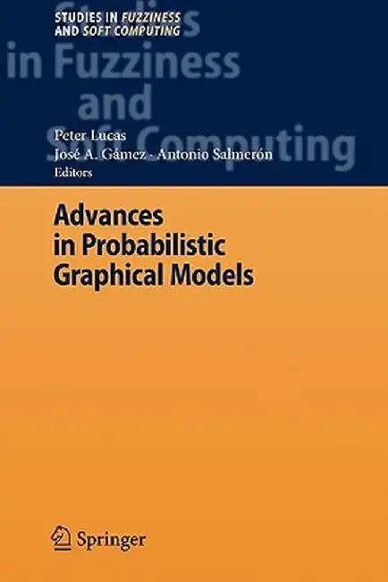 Advances in Probabilistic Graphical Models by Peter Lucas