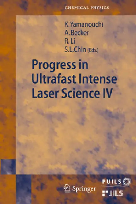 Progress in Ultrafast Intense Laser Science: Volume IV by Andreas Becker