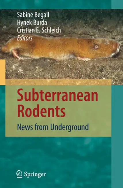 Subterranean Rodents: News from Underground by Sabine Begall