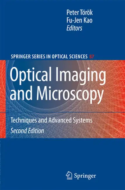 Optical Imaging and Microscopy: Techniques and Advanced Systems by Peter Török