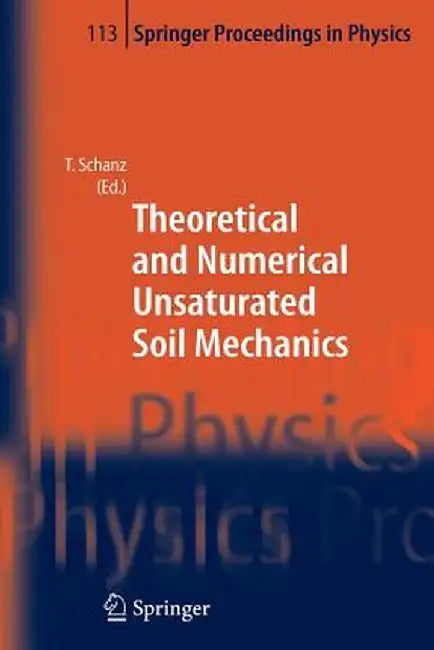 Theoretical and Numerical Unsaturated Soil Mechanics by Tom Schanz