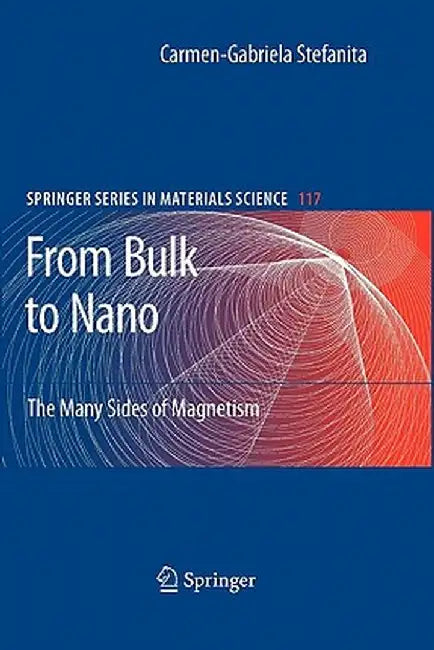 From Bulk to Nano: The Many Sides of Magnetism by Carmen-Gabriela Stefanita