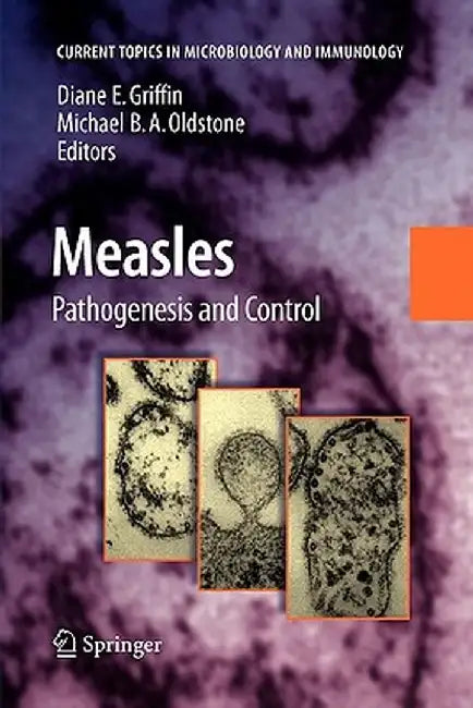 Measles: Pathogenesis and Control by Diane E. Griffin