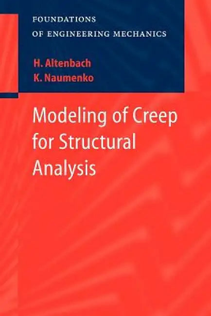 Modeling of Creep for Structural Analysis by Konstantin Naumenko