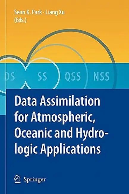 Data Assimilation for Atmospheric, Oceanic and Hydrologic Applications by Seon Ki Park