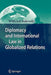 Diplomacy and International Law in Globalized Relations by Wilfried Bolewski