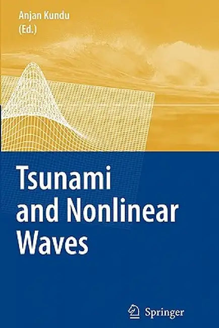 Tsunami and Nonlinear Waves by Anjan Kundu