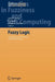 Fuzzy Logic: A Spectrum of Theoretical & Practical Issues by Paul P. Wang