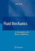 Fluid Mechanics: An Introduction to the Theory of Fluid Flows by Franz Durst
