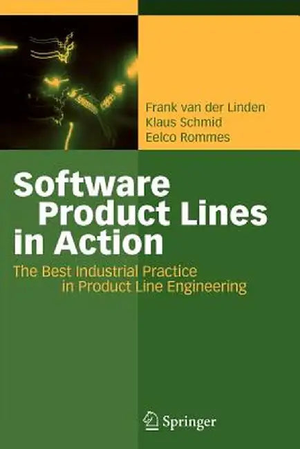 Software Product Lines in Action: The Best Industrial Practice in Product Line Engineering by Frank J. Van Der Linden