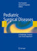 Pediatric Surgical Diseases: A Radiologic Surgical Case Study Approach by Craig T. Albanese