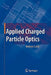 Applied Charged Particle Optics by Helmut Liebl