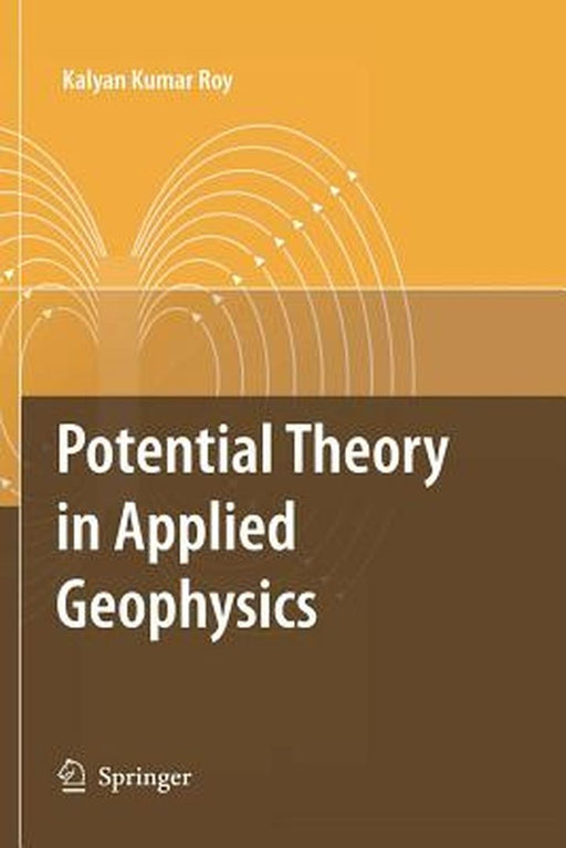 Potential Theory in Applied Geophysics by Kalyan Kumar Roy