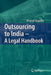 Outsourcing to India - A Legal Handbook by Bharat Vagadia