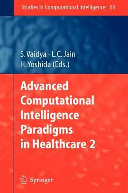 Advanced Computational Intelligence Paradigms in Healthcare - 2 by S. Vaidya