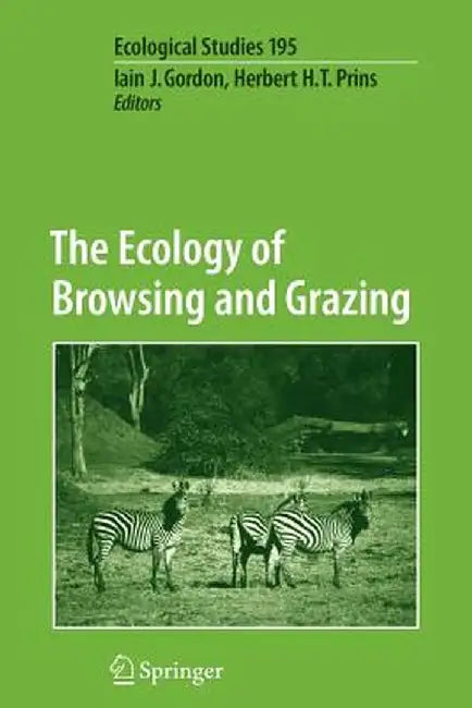 The Ecology of Browsing and Grazing by Iain J. Gordon