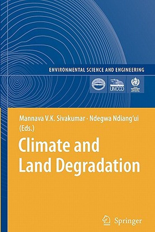 Climate and Land Degradation by Mannava Vk Sivakumar