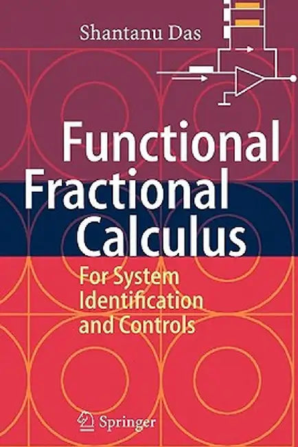 Functional Fractional Calculus for System Identification and Controls by Shantanu Das