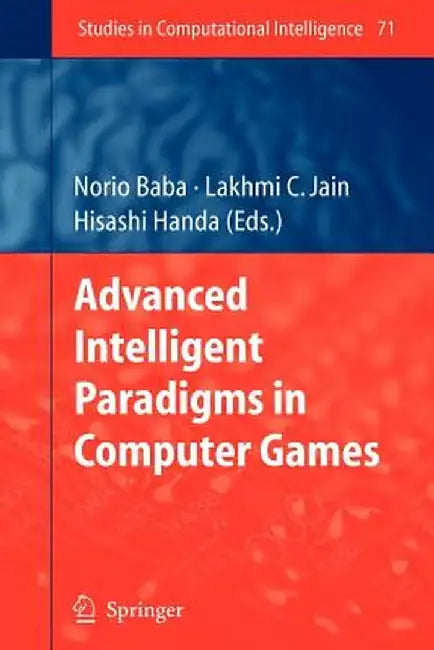 Advanced Intelligent Paradigms in Computer Games by Norio Baba