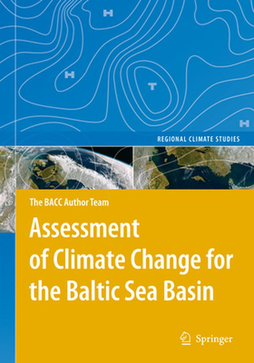 Assessment of Climate Change for the Baltic Sea Basin by Bacc Author Team
