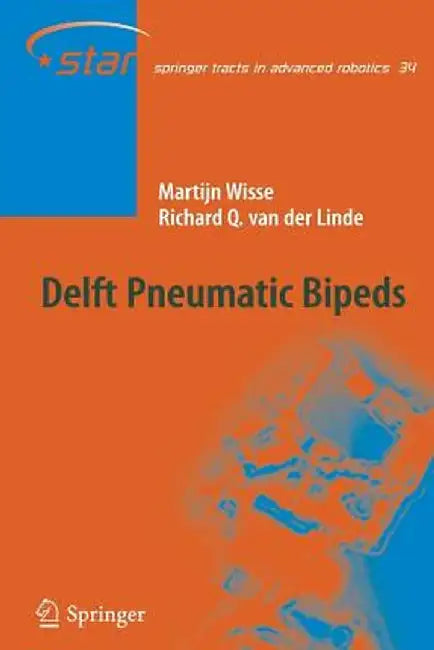 Delft Pneumatic Bipeds by Martjin Wisse