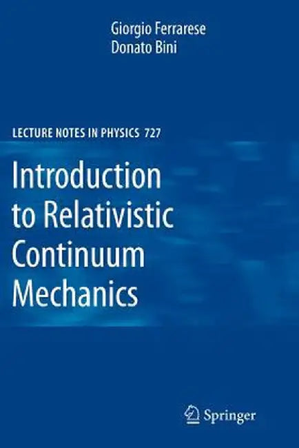 Introduction to Relativistic Continuum Mechanics by Giorgio Ferrarese