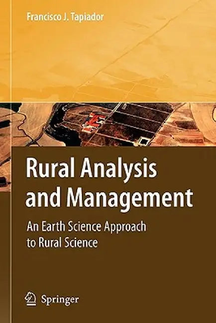Rural Analysis and Management: An Earth Science Approach to Rural Science by Francisco J. Tapiador